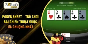 Poker 8KBET – Trò Chơi Bài Chiến Thuật Được Ưa Chuộng Nhất