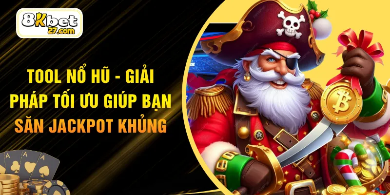 Tool Nổ Hũ - Giải Pháp Tối Ưu Giúp Bạn Săn Jackpot Khủng